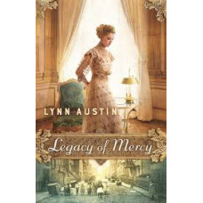 Legacy of Mercy - Lynn Austin